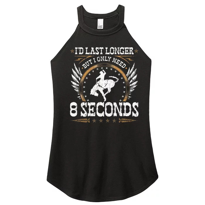 Bucking Only Need 8 Seconds Rodeo Cowboy Bronc Rider Women’s Perfect Tri Rocker Tank