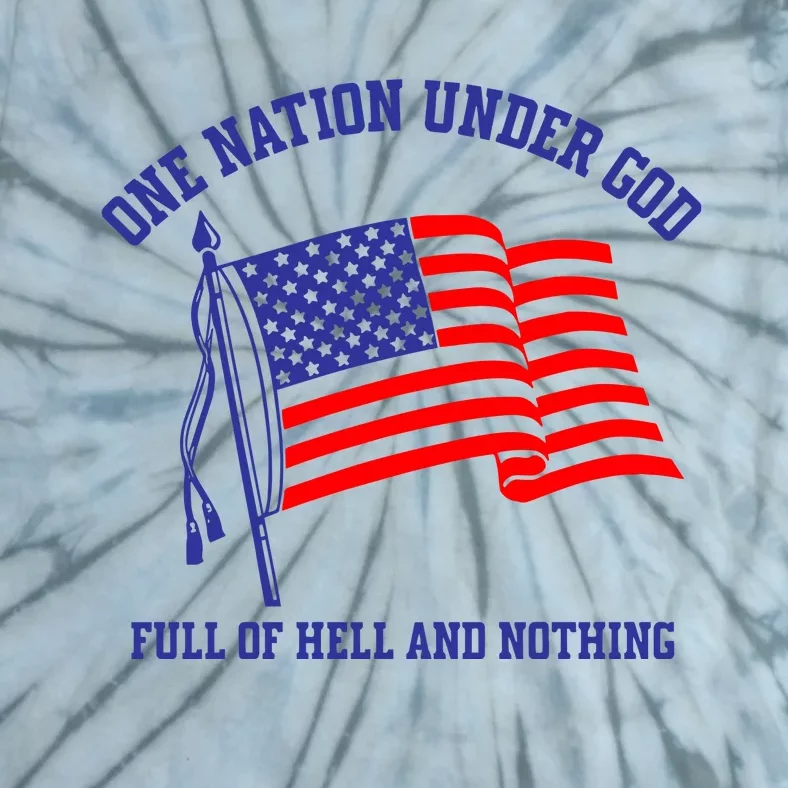 Bandofnothing One Nation Under God Full Of Hell And Nothing Tie-Dye T-Shirt