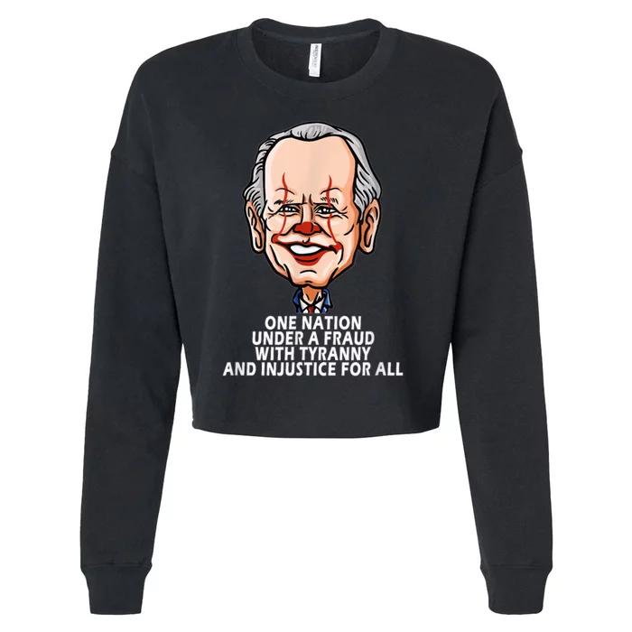 Biden One Nation Under A Fraud With Tyranny Cropped Pullover Crew