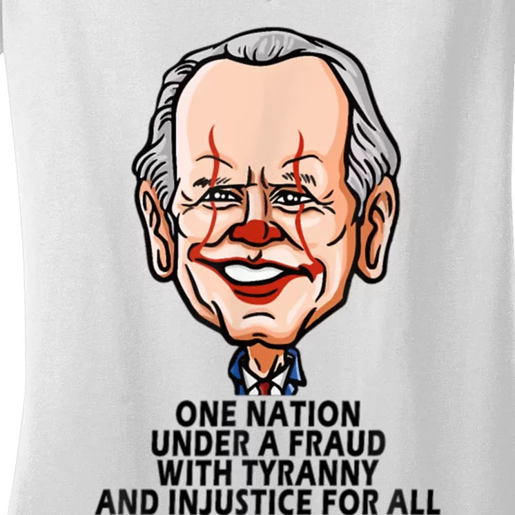 Biden One Nation Under A Fraud With Tyranny Women's V-Neck T-Shirt