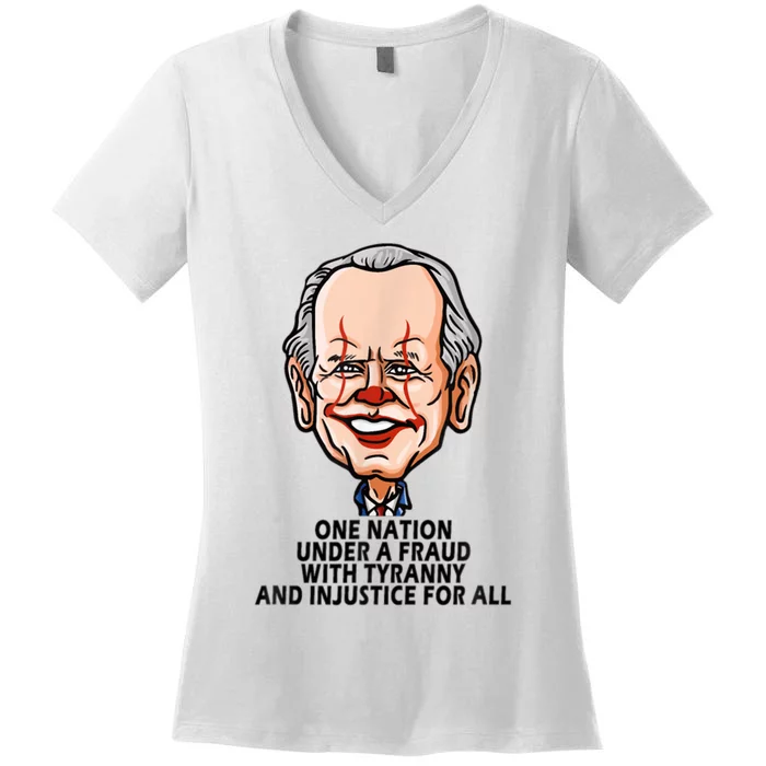 Biden One Nation Under A Fraud With Tyranny Women's V-Neck T-Shirt