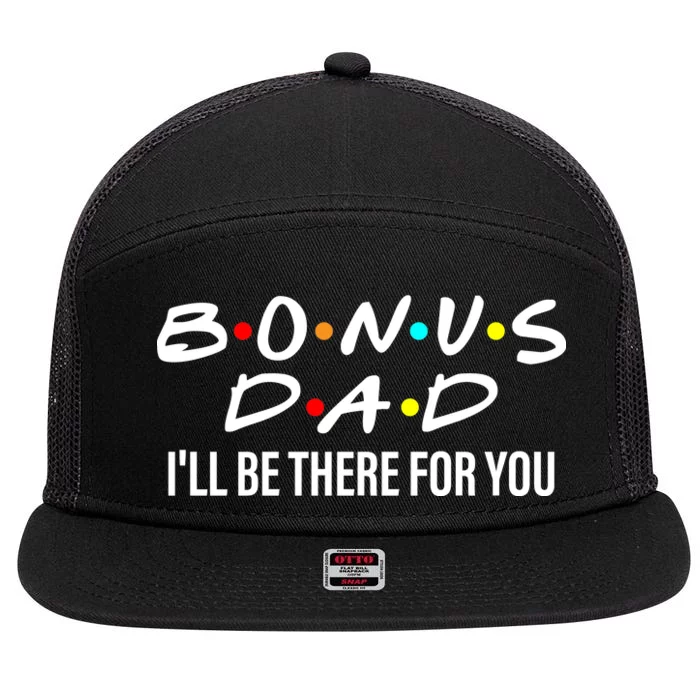 Bonus Dad I'll Be There For You 7 Panel Mesh Trucker Snapback Hat