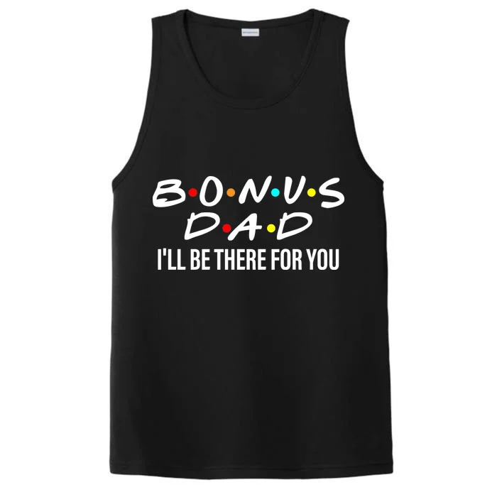 Bonus Dad I'll Be There For You Performance Tank