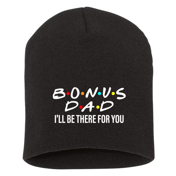 Bonus Dad I'll Be There For You Short Acrylic Beanie