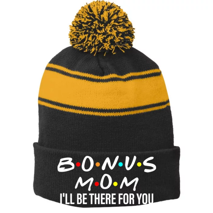 Bonus Mom I'll Be There For You Stripe Pom Pom Beanie