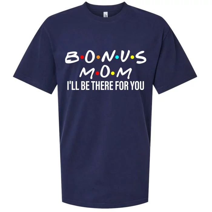 Bonus Mom I'll Be There For You Sueded Cloud Jersey T-Shirt