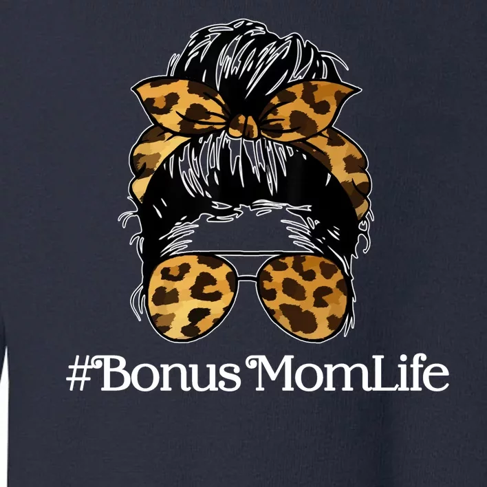 Bonus Mom Life Toddler Sweatshirt