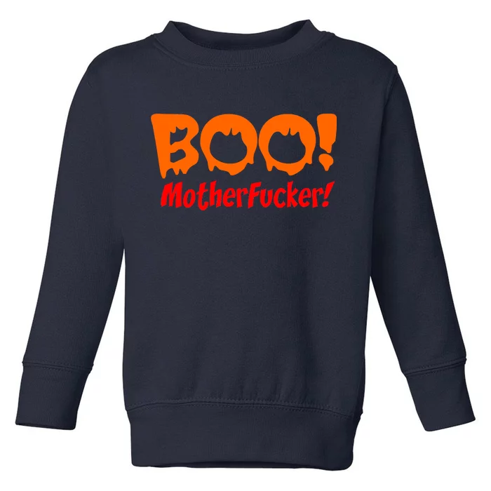 Boo Mother Fucker Toddler Sweatshirt