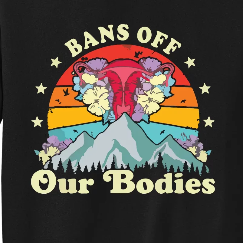 Bans Off Our Bodies Bodies Female Rights Freedom Sweatshirt