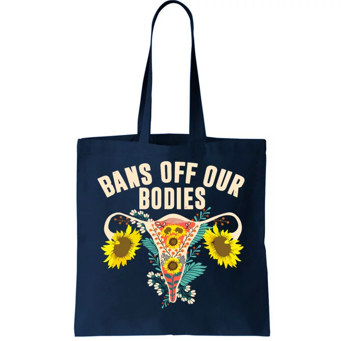 Bans Off Our Bodies Female Choice Supports Rights Tote Bag