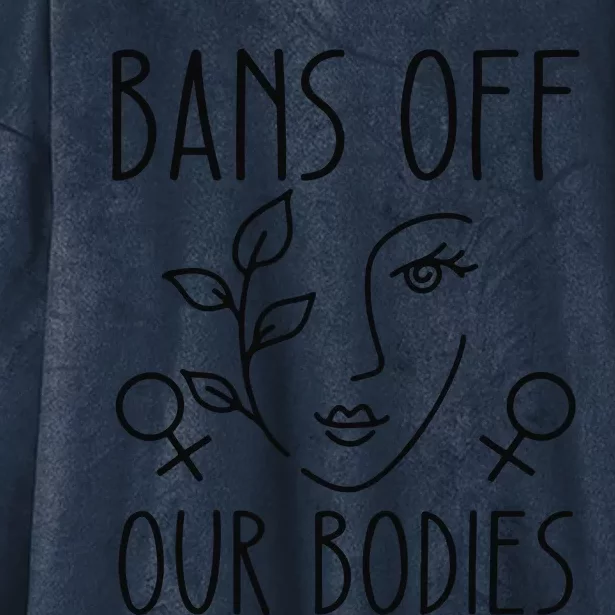 Bans Off Our Bodies Protect Freedom Choose Rights Hooded Wearable Blanket