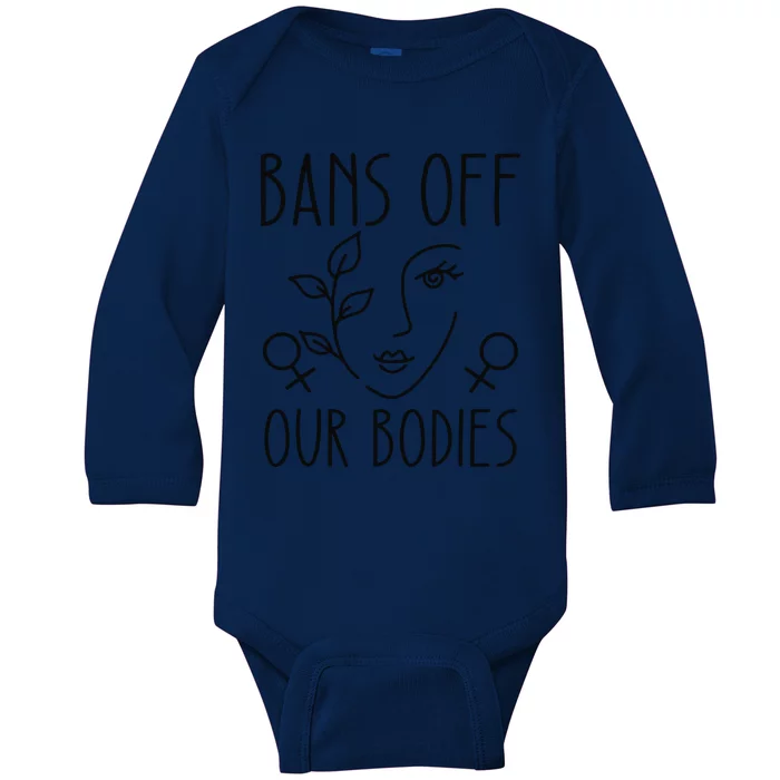 Bans Off Our Bodies Protect Freedom Choose Rights Baby Long Sleeve Bodysuit