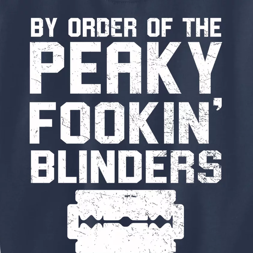 By Order Of The Peaky Fookin' Blinders Kids Sweatshirt