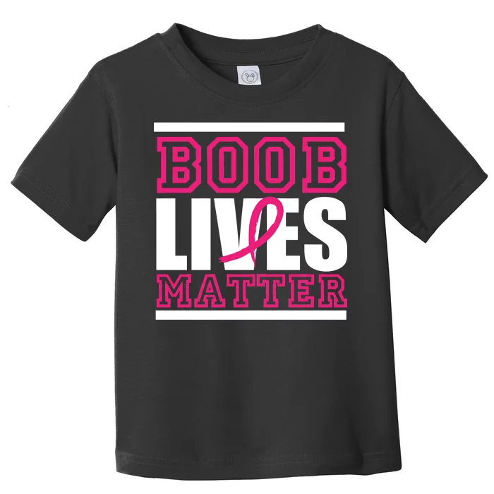 Boob Lives Matter Toddler T-Shirt