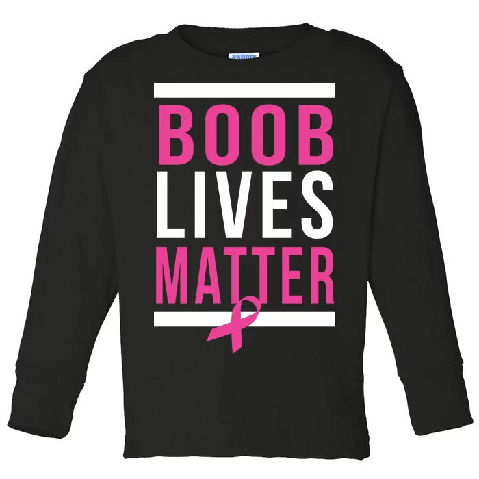 Boob Lives Matter Breast Cancer Awareness Toddler Long Sleeve Shirt