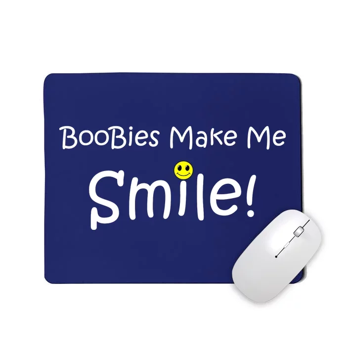 Boobies Make Me Smile Mousepad