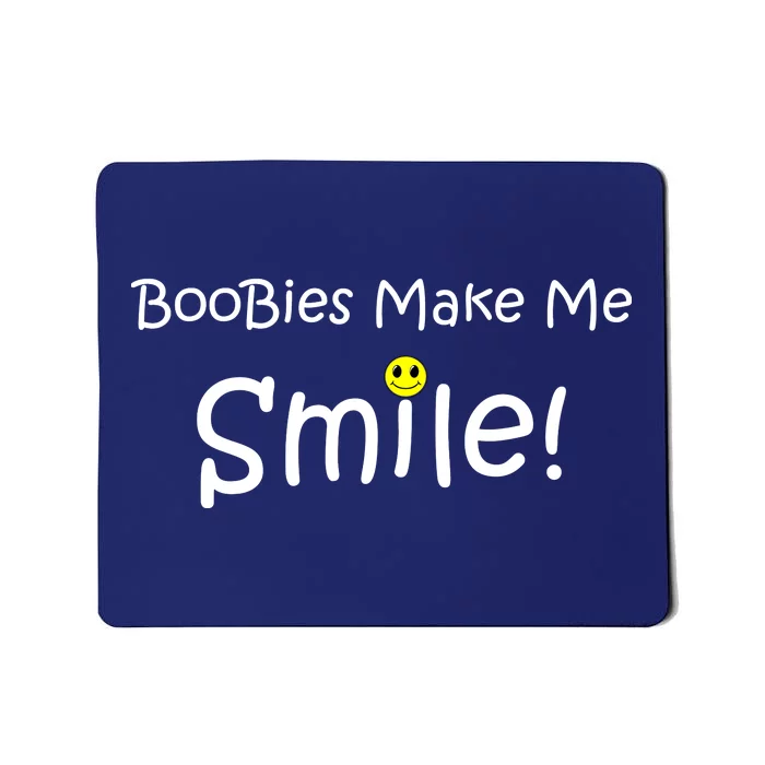 Boobies Make Me Smile Mousepad