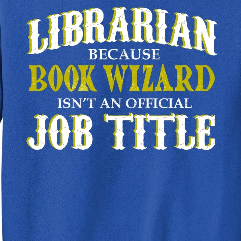 Book Wizard Librarian Tall Sweatshirt