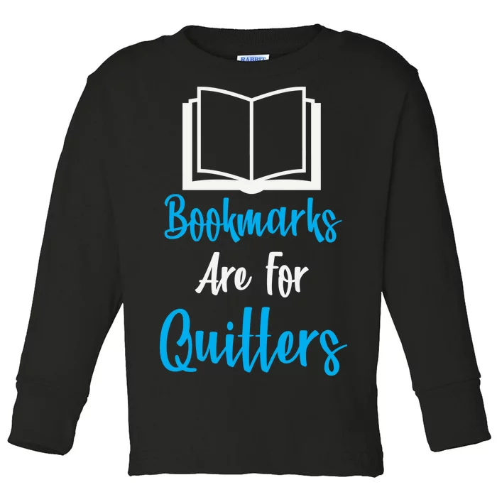 Bookmarks Are For Quitters Toddler Long Sleeve Shirt