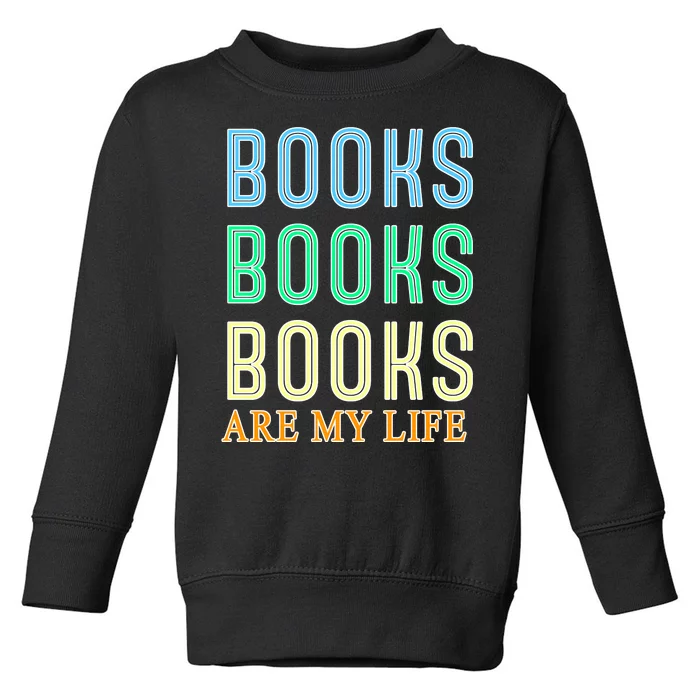 Books Are My Life Book Quotes Essential Toddler Sweatshirt