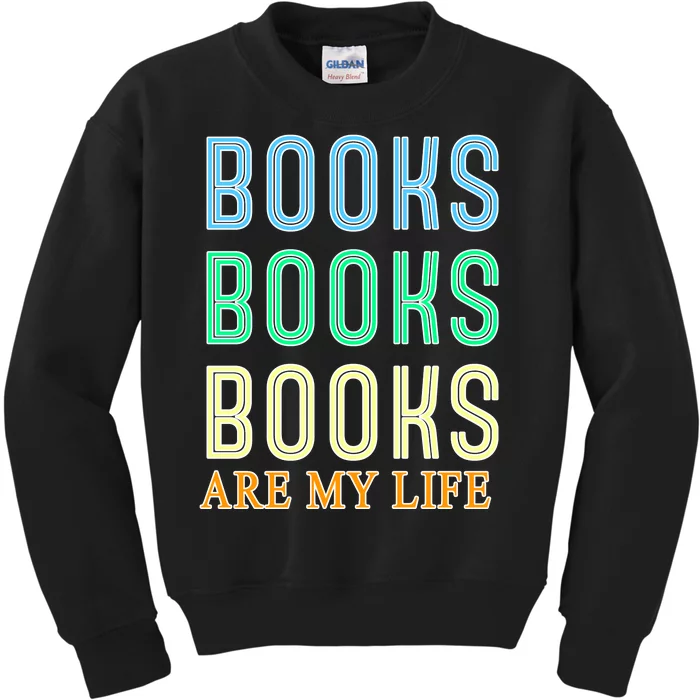 Books Are My Life Book Quotes Essential Kids Sweatshirt