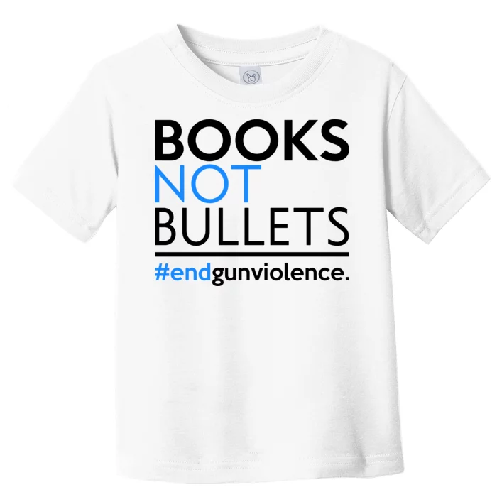 Books Not Bullets Toddler T-Shirt