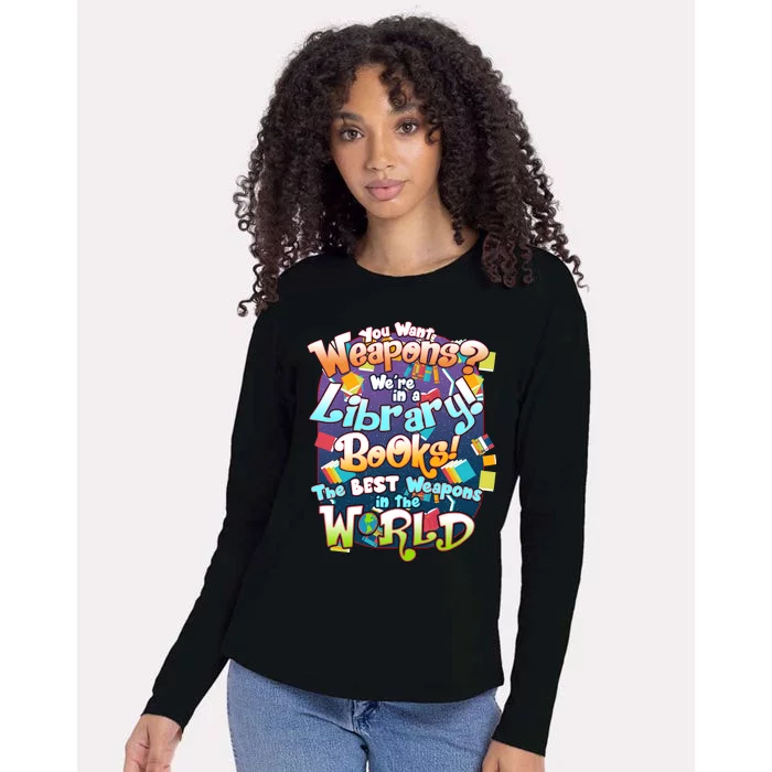 Books The Best Weapons In The  World Womens Cotton Relaxed Long Sleeve T-Shirt