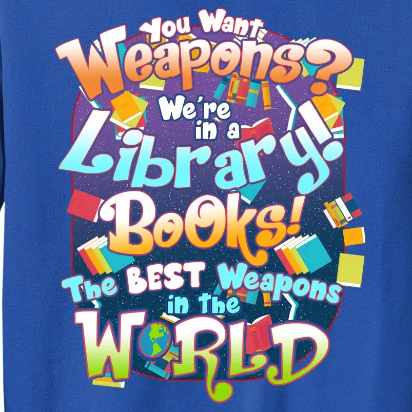 Books The Best Weapons In The  World Sweatshirt