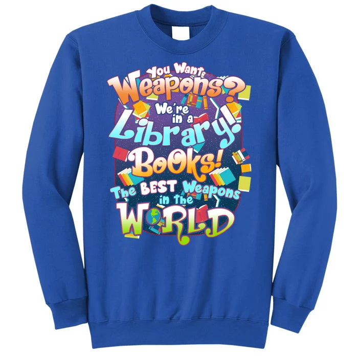 Books The Best Weapons In The  World Sweatshirt