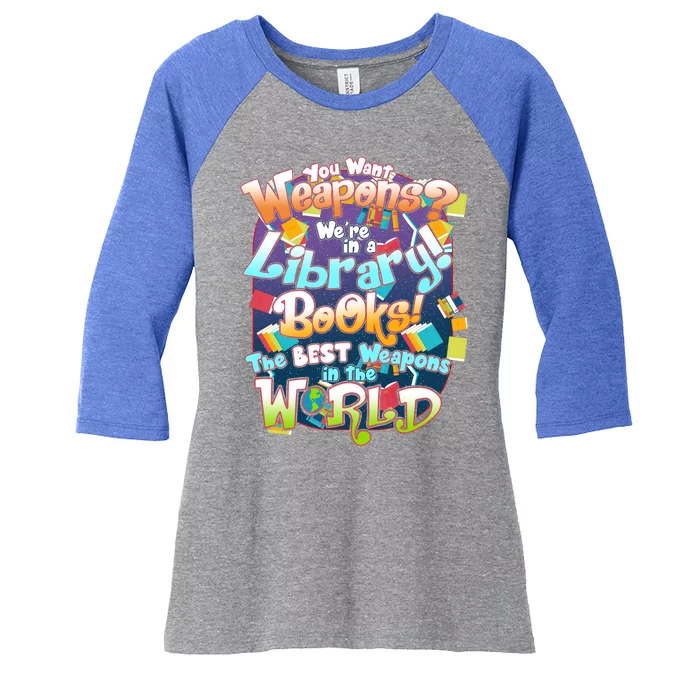 Books The Best Weapons In The  World Women's Tri-Blend 3/4-Sleeve Raglan Shirt