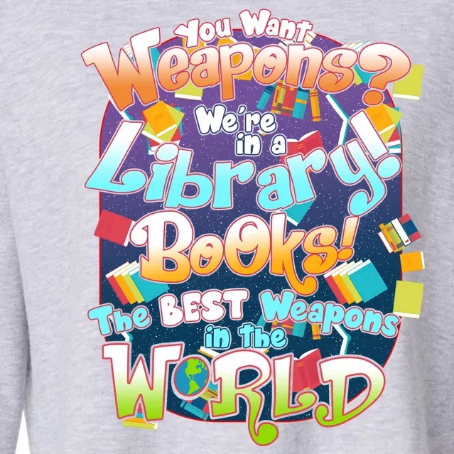 Books The Best Weapons In The  World Cropped Pullover Crew