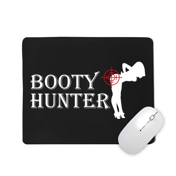 Booty Hunter Funny Mousepad