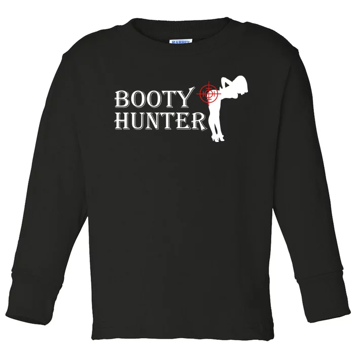 Booty Hunter Funny Toddler Long Sleeve Shirt