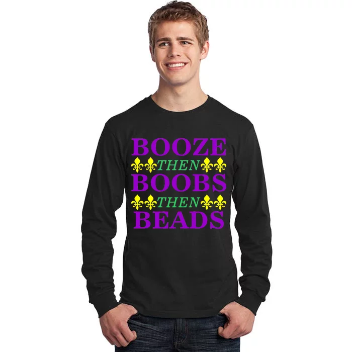 Booze then Boobs then Beads Mardi Gras New Orleans Tall Long Sleeve T-Shirt