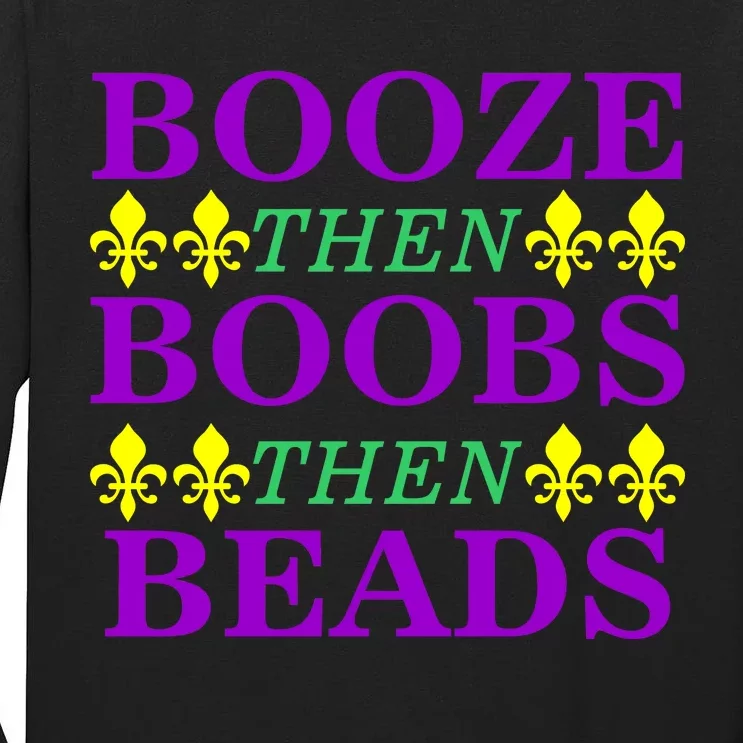 Booze then Boobs then Beads Mardi Gras New Orleans Tall Long Sleeve T-Shirt