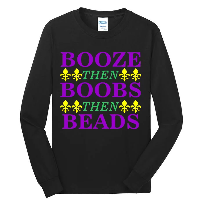 Booze then Boobs then Beads Mardi Gras New Orleans Tall Long Sleeve T-Shirt