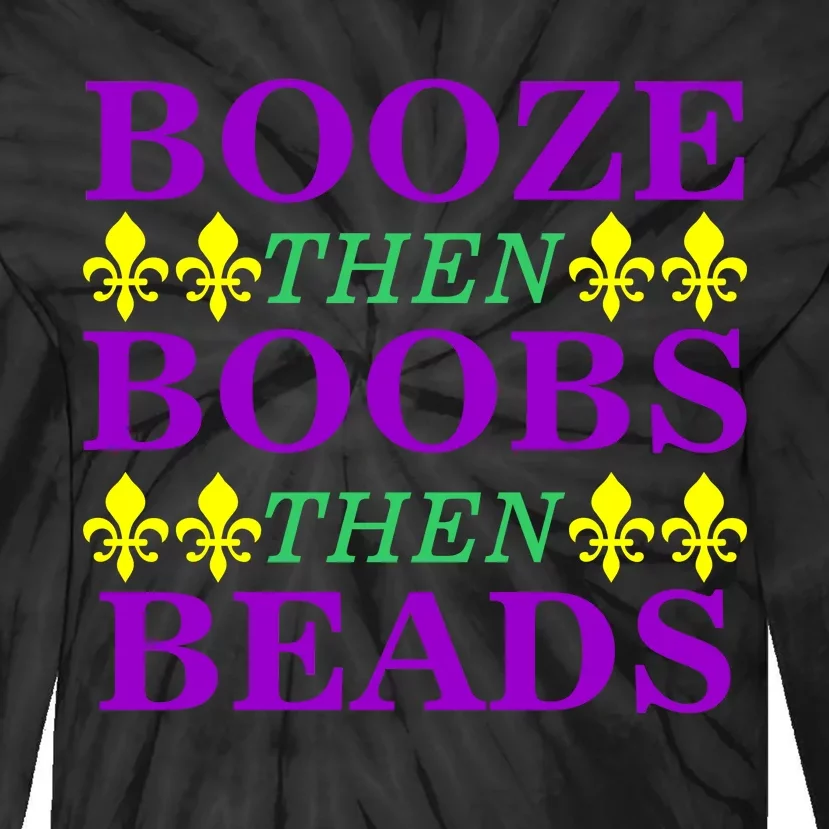 Booze then Boobs then Beads Mardi Gras New Orleans Tie-Dye Long Sleeve Shirt