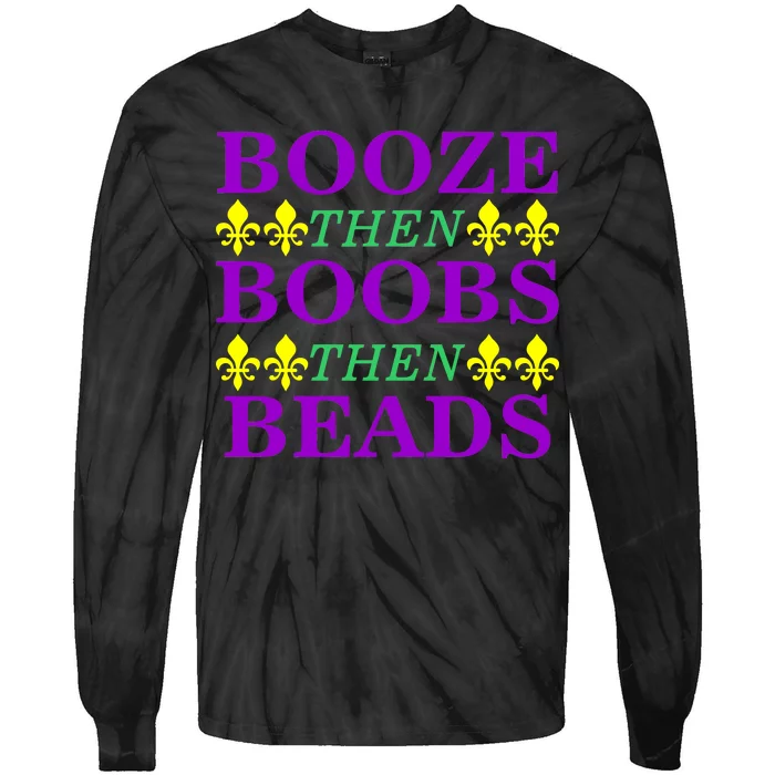 Booze then Boobs then Beads Mardi Gras New Orleans Tie-Dye Long Sleeve Shirt