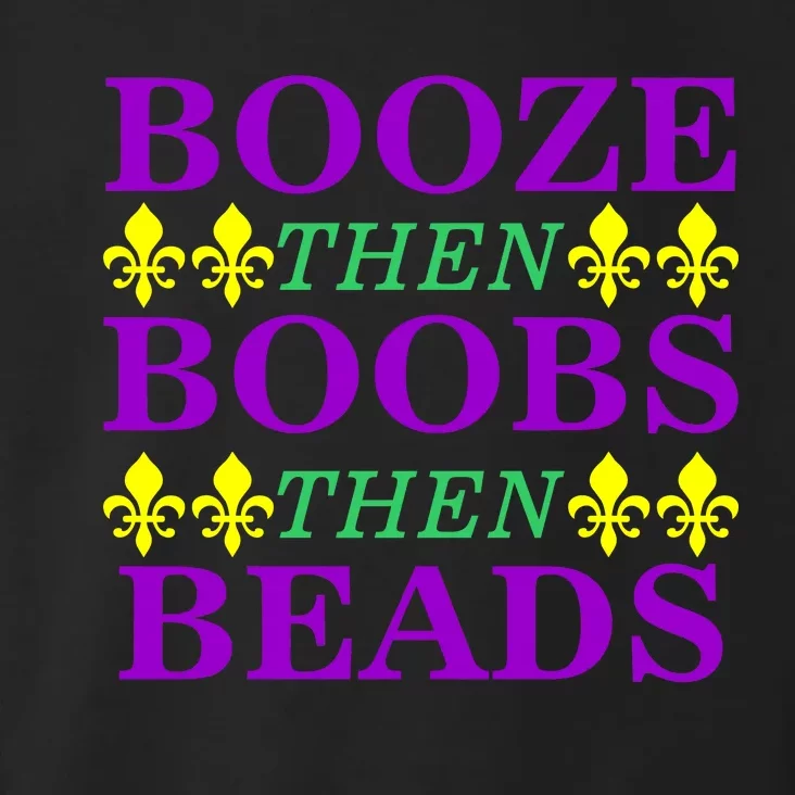 Booze then Boobs then Beads Mardi Gras New Orleans Toddler Hoodie