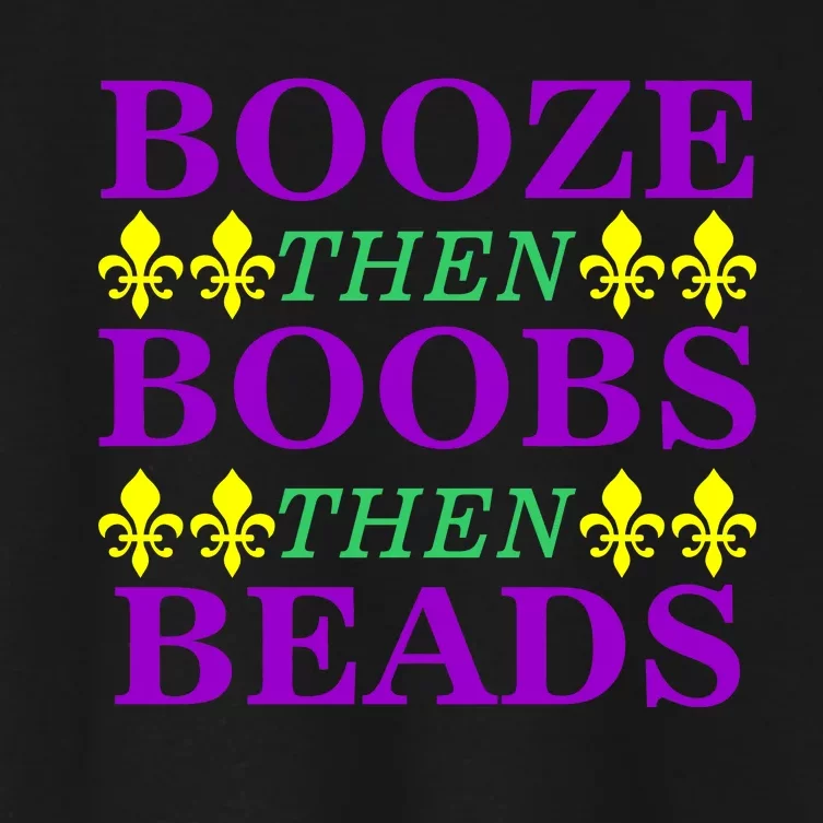 Booze then Boobs then Beads Mardi Gras New Orleans Women's Crop Top Tee