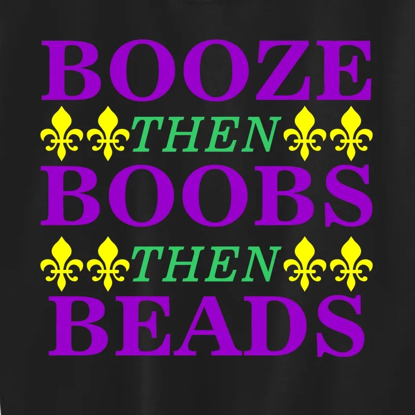 Booze then Boobs then Beads Mardi Gras New Orleans Kids Sweatshirt