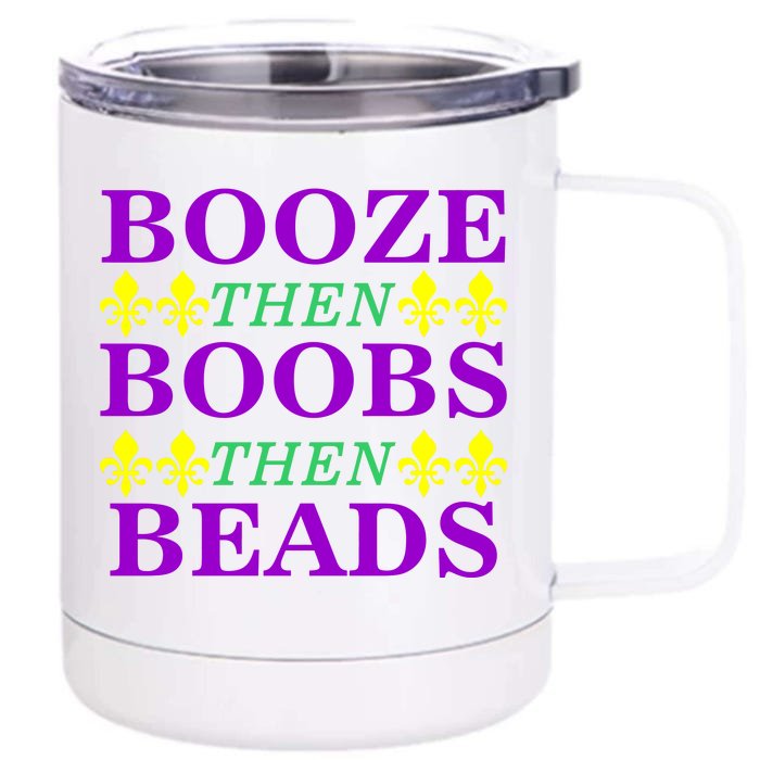 Booze then Boobs then Beads Mardi Gras New Orleans Front & Back 12oz Stainless Steel Tumbler Cup