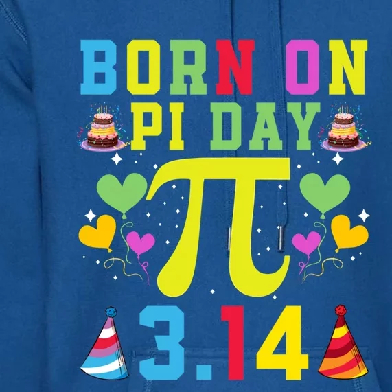 Born On Pi Day Birthday Decorations Happy 14 March 14th Gift Premium Hoodie