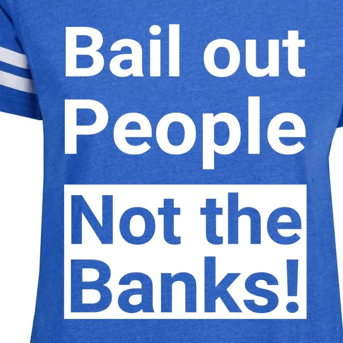 Bail Out People Not The Banks Bank Crisis Enza Ladies Jersey Football T-Shirt