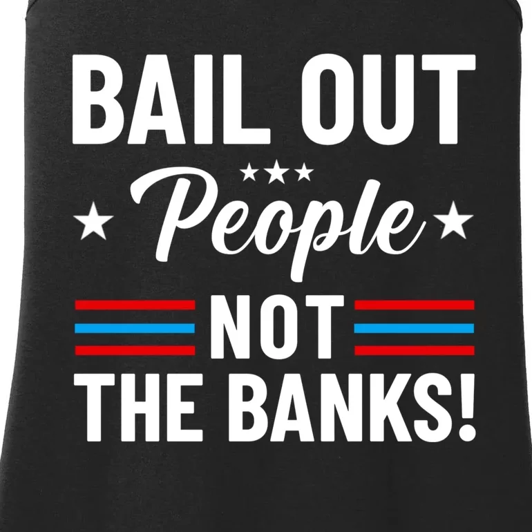 Bail Out People Not The Banks Bank Crisis Ladies Essential Tank