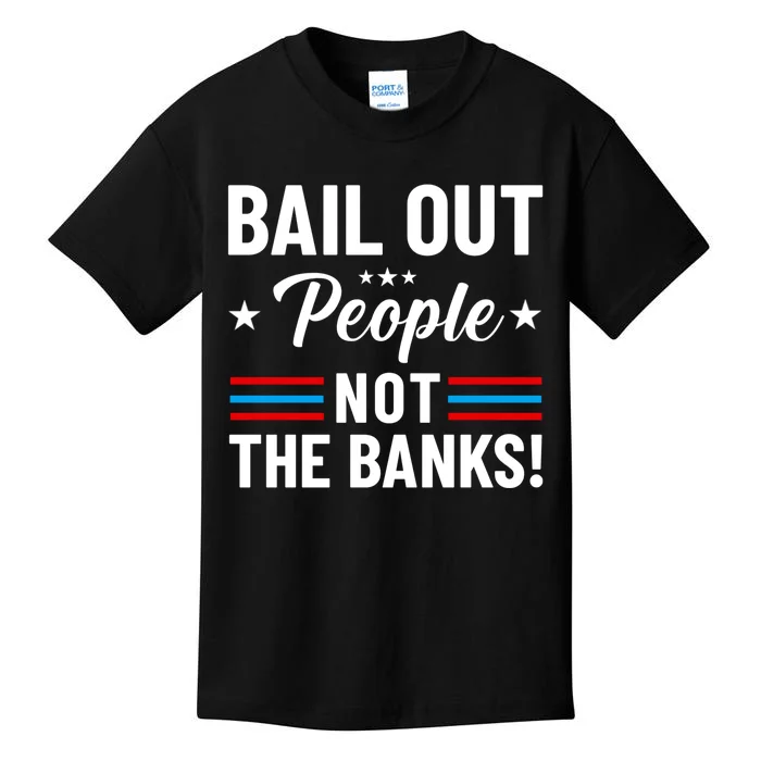 Bail Out People Not The Banks Bank Crisis Kids T-Shirt