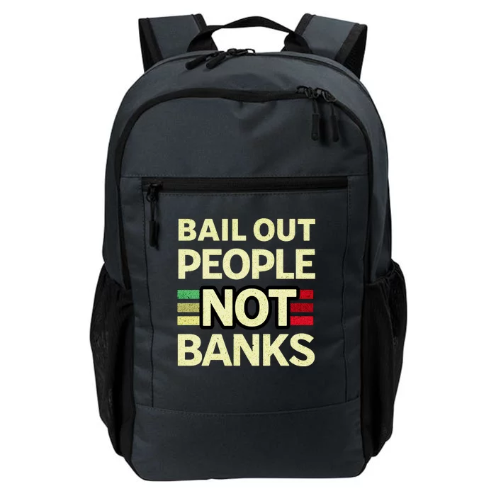 Bail Out People Not Banks Banking Crisis Daily Commute Backpack