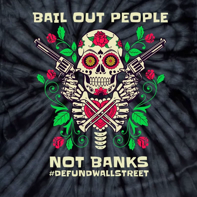 Bail Out People Not Banks Banking Crisis Tie-Dye T-Shirt