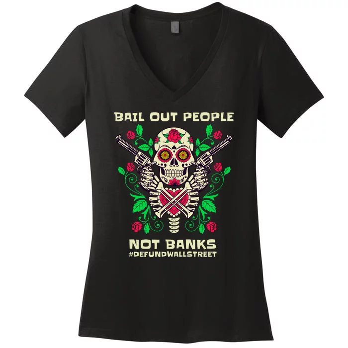 Bail Out People Not Banks Banking Crisis Women's V-Neck T-Shirt