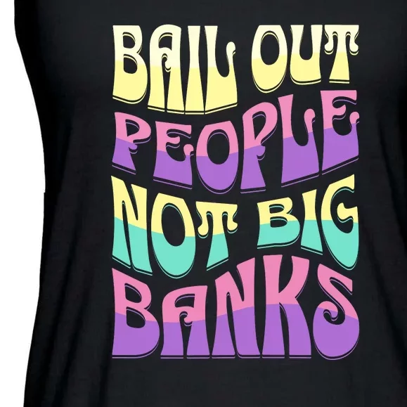 Bail Out People Not Banks Banking Crisis Ladies Essential Flowy Tank